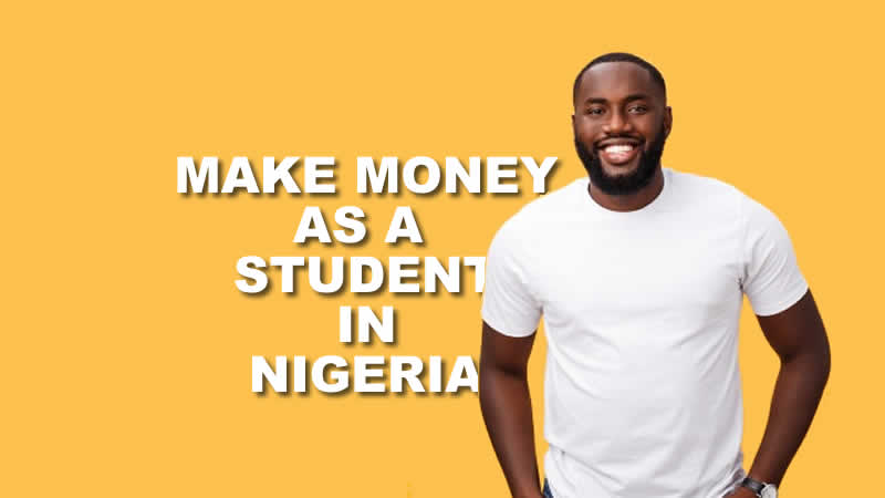 how can i make money as a student in nigeria usa